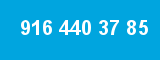 916 440 37 85